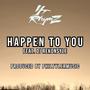 Happen To You (feat. DJ Rekonsyle) [Explicit]