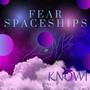 Fear Spaceships (Explicit)