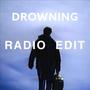 Drowning (Radio Edit)