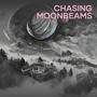 Chasing Moonbeams