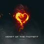 Heart Of The Moment (Explicit)