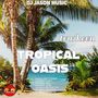 Tropical Oasis (Explicit)