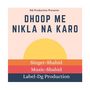 Dhoop Me Nikla Na Karo
