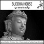 Buddha House 50 Zen Tracks - Spiritual Buddhist Meditation Music & Tibetan Sounds for Buddhist Temple Relaxation