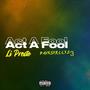 Act A Fool (feat. Backstreet z3) [Explicit]