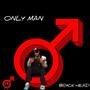 ONLY MAN (feat. BRYCK HEAD) [Explicit]