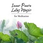 Inner Peace Lotus Music for Meditation