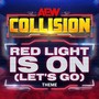 Red Light Is On (Let's Go) [AEW Collision Theme]