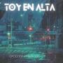 Toy en alta (feat. el socio1.9) [Explicit]