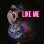 LIKE ME (Explicit)