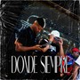 DONDE SIEMPRE (Explicit)