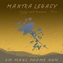 Om Mani Padme Hum: Mantra Legacy, Vol. 6