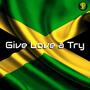 Give Love a Try (feat. Ken Boothe, Chrisinti, Zanda P & Nuckle Man)