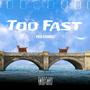 Too Fast (feat. Fr33) [Explicit]