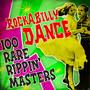 Rockabilly Dance! 100 Rare Rippin Masters