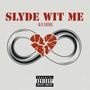 SLYDE WIT ME (Explicit)