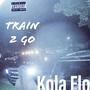 Train 2 Go (Explicit)