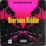OVERSEAS RIDDIM (Explicit)