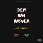 Dem Nah Answer (Explicit)