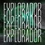 Explorador (Explicit)