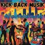 Kick Back Musik (Deluxe) : The Leftoverz Edition [Explicit]