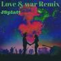 Love & War (Remix) [Explicit]