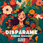 Dispárame ((Stream Sessions))