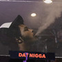 Dat Nigga (Explicit)