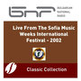 Live From The Sofia Music Weeks International Festival - 2002