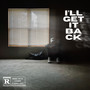 I'll Get It Back (Explicit)