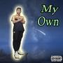 My Own (Explicit)