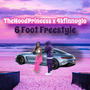 6Foot FreeStyle (feat. TheHoodPrincess) [Explicit]