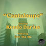 Cantaloupe (feat. Dre The MC) [Explicit]