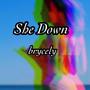 She Down (feat. Brycely 2.0) [Explicit]