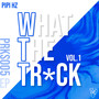 What The Track Vol. 1