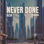 NEVER DONE (Prod.Census) [Explicit]