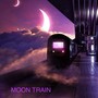 Moon Train (Explicit)