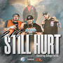 Still Hurt (Long Live Keilo Campbell) (feat. SaVageThatOG) [Explicit]