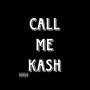 Call Me Kash (Explicit)