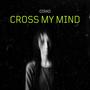 Cross My Mind