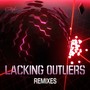 LACKING OUTLIERS REMIXES