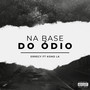 Na Base do Ódio (Explicit)