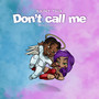 Dont Call Me (Explicit)