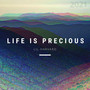 Life Is Precious