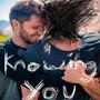 Knowing you