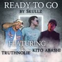 Ready to Go (feat. TruthNoLie & Kito Abashi) [Explicit]