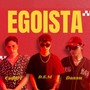 Egoista (feat. D.E.M & Dassu Mx) [Explicit]