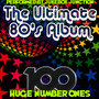 The Ultimate 80's Album: 100 Huge Number Ones