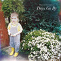 Days Go By