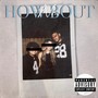 How Bout Now (Explicit)